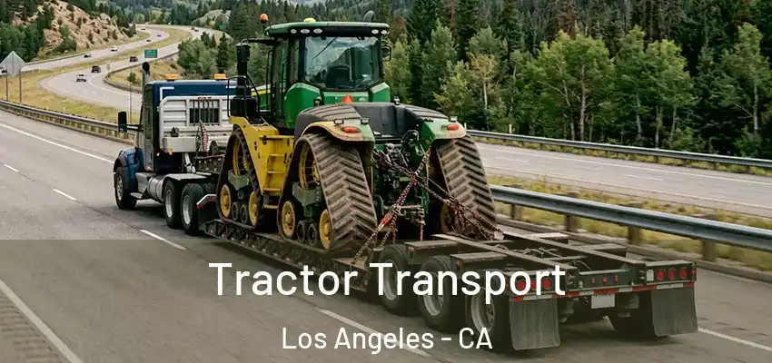 Tractor Transport Los Angeles - CA